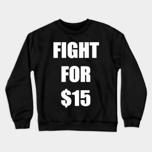 FIGHT FOR 15 FAIR PAY EQUALITY STICKER Crewneck Sweatshirt